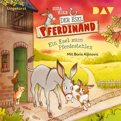 Hoerbuch Ein Esel zum Pferdestehlen - Der Esel Pferdinand, Band 2 (Lesung) - Suza Kolb - Boris Aljinovic Hoerbuch Ein Esel zum Pferdestehlen - Der Esel Pferdinand, Band 2 (Lesung) - Suza Kolb - Boris Aljinovic