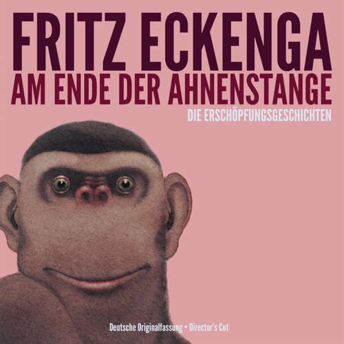 Hoerbuch Am Ende der Ahnenstange - Die Erschöpfungsgeschichten - Deutsche Originalfassung - Director's Cut (Live) - Fritz Eckenga - Fritz Eckenga