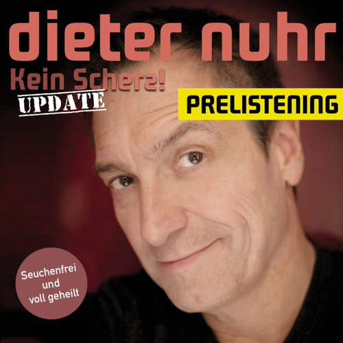 Hoerbuch Kein Scherz! Update - Prelistening - Dieter Nuhr - Dieter Nuhr