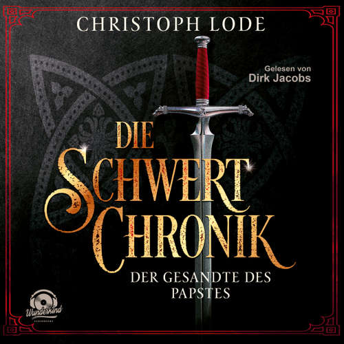 Hoerbuch Die Schwertchronik: Der Gesandte des Papstes - Christoph Lode - Dirk Jacobs