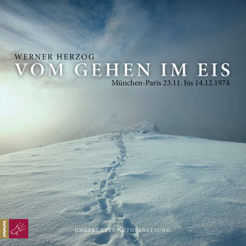 Hoerbuch Vom Gehen im Eis - Werner Herzog - Werner Herzog