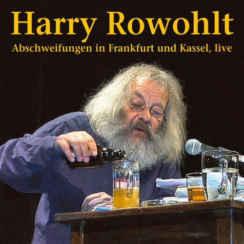 Hoerbuch Abschweifungen in Frankfurt und Kassel (Live) - Harry Rowohlt - Harry Rowohlt