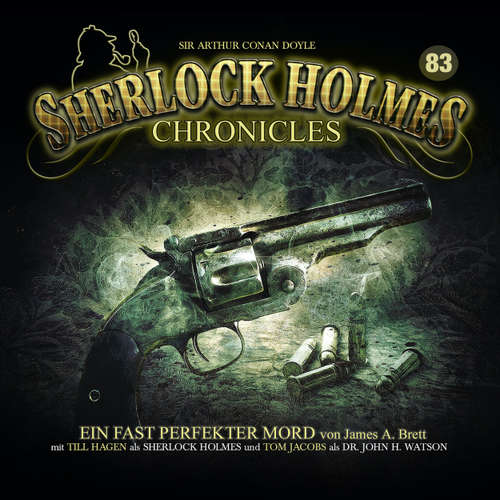 Hoerbuch Sherlock Holmes Chronicles, Folge 83: Ein fast perfekter Mord - James A. Brett - Till Hagen