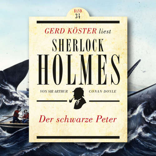 Hoerbuch Der schwarze Peter - Gerd Köster liest Sherlock Holmes, Band 34 - Sir Arthur Conan Doyle - Gerd Köster