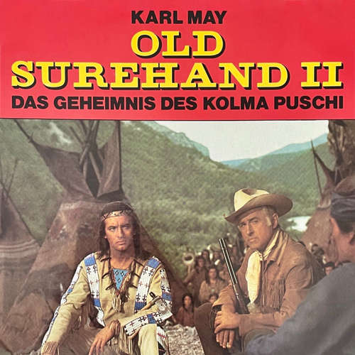 Hoerbuch Karl May, Old Surehand II, Das Geheimnis des Kolma Puschi - Karl May - Aart Veder