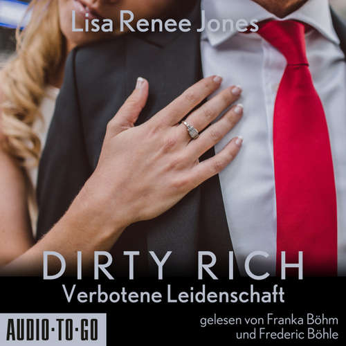Hoerbuch Verbotene Leidenschaft - Dirty Rich, Band 1 - Lisa Renee Jones - Franka Böhm