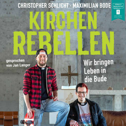 Hoerbuch Kirchenrebellen - Wir bringen Leben in die Bude - Christopher Schlicht - Jan Langer