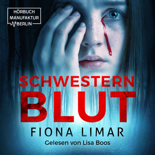 Hoerbuch Schwesternblut - Brandenburg-Krimis, Band 1 - Fiona Limar - Lisa Boos