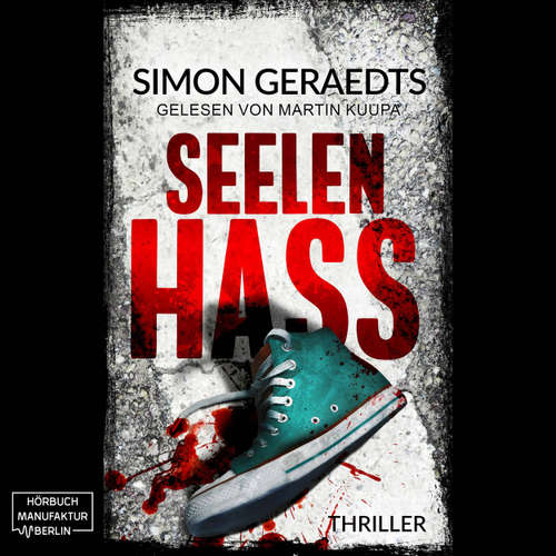 Hoerbuch Seelen Hass - Theisen-Schüle, Band 4 - Simon Geraedts - Martin Kuupa