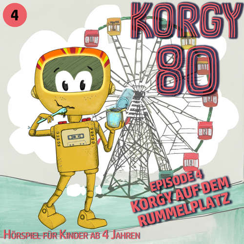 Hoerbuch Korgy 80, Episode 4: Korgy auf dem Rummelplatz - Thomas Bleskin - Thomas Bleskin