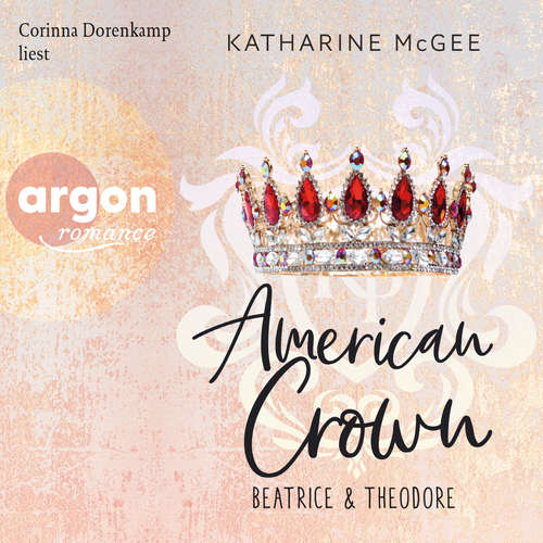Hoerbuch American Crown - Beatrice & Theodore - Katharine McGee - Corinna Dorenkamp