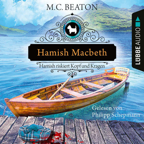 Hoerbuch Hamish Macbeth riskiert Kopf und Kragen - Schottland-Krimis, Teil 11 - M. C. Beaton - Philipp Schepmann