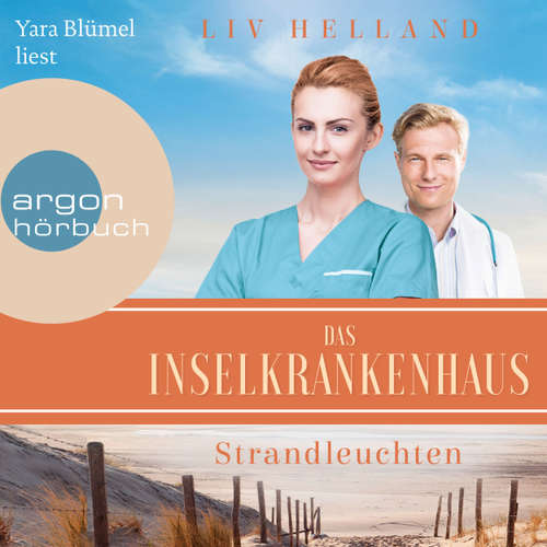 Hoerbuch Das Inselkrankenhaus: Strandleuchten - Die Inselkrankenhaus-Reihe, Band 3 - Liv Helland - Yara Blümel