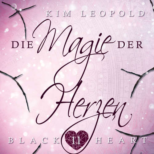 Hoerbuch Die Magie der Herzen - Black Heart, Band 11 - Kim Leopold - Pia-Rhona Saxe