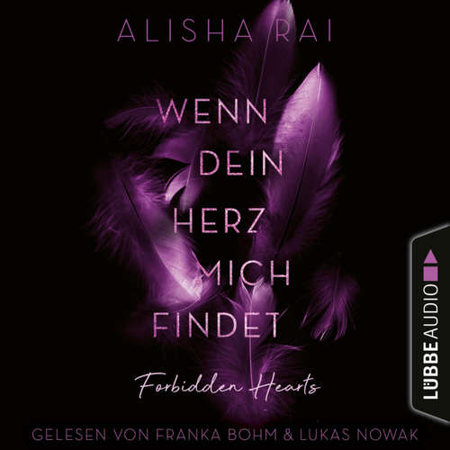 Hoerbuch Wenn dein Herz mich findet - Forbidden-Hearts-Reihe, Teil 3 - Alisha Rai - Franka Böhm