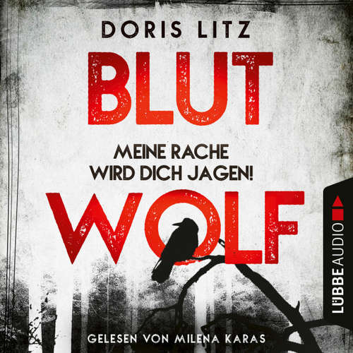 Hoerbuch Blutwolf - Meine Rache wird dich jagen! - Lina Saint-George-Reihe, Teil 2 - Doris Litz - Milena Karas