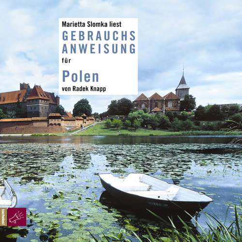 Hoerbuch Gebrauchsanweisung für Polen - Radek Knapp - Marietta Slomka