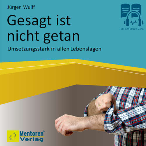 Hoerbuch Gesagt ist nicht getan - Jürgen Wulff - Siegfried Lachmann