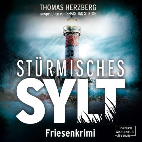 Hoerbuch Stürmisches Sylt - Hannah Lambert ermittelt, Band 4 - Thomas Herzberg - Sebastian Stielke