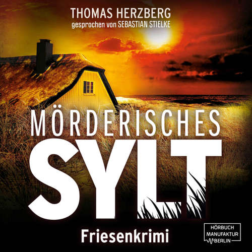 Hoerbuch Mörderisches Sylt - Hannah Lambert ermittelt, Band 3 - Thomas Herzberg - Sebastian Stielke