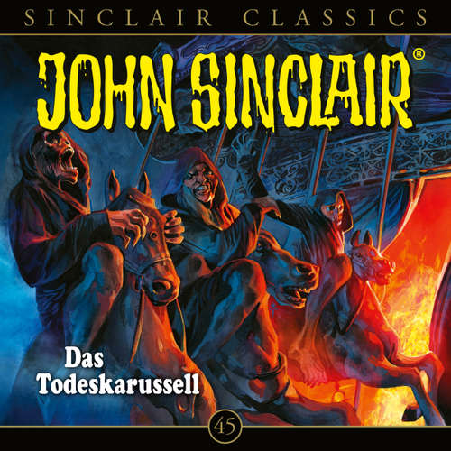 Hoerbuch John Sinclair, Classics, Folge 45: Das Todeskarussell - Jason Dark - Dietmar Wunder