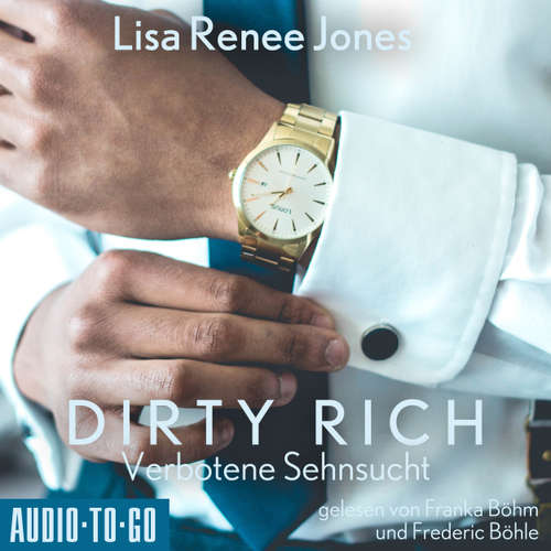 Hoerbuch Verbotene Sehnsucht - Dirty Rich, Band 3 - Lisa Renee Jones - Franka Böhm