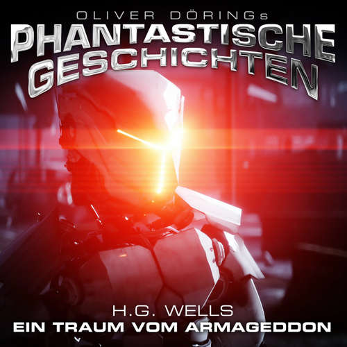Hoerbuch Phantastische Geschichten, Ein Traum vom Armageddon - H.G. Wells - Hans-Georg Panzcak