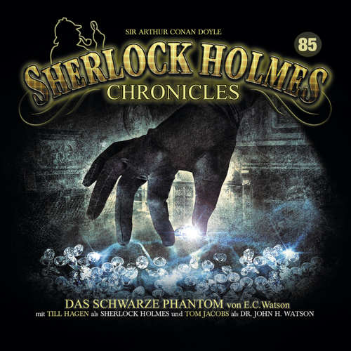 Hoerbuch Sherlock Holmes Chronicles, Folge 85: Das schwarze Phantom - E. C. Watson - Till Hagen