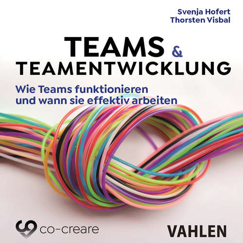 Hoerbuch Teams & Teamentwicklung - Wie Teams funktionieren und wann sie effektiv arbeiten - Svenja Hofert - Thomas Meinhardt