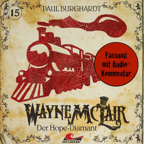 Hoerbuch Wayne McLair, Folge 15: Der Hope-Diamant (Fassung mit Audio-Kommentar) - Paul Burghardt - Paul Burghardt