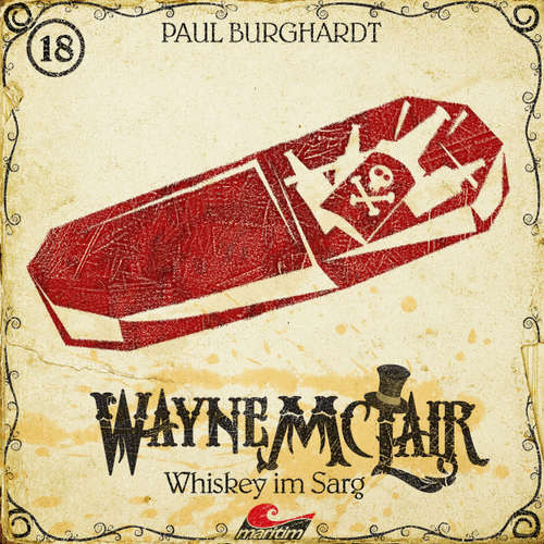 Hoerbuch Wayne McLair, Folge 18: Whiskey im Sarg - Paul Burghardt - Paul Burghardt