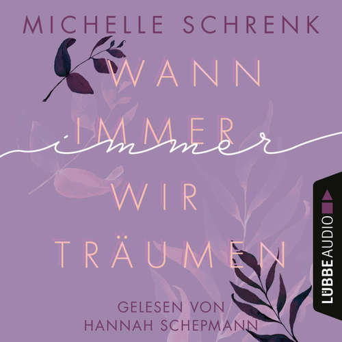 Hoerbuch Wann immer wir träumen - Michelle Schrenk - Hannah Schepmann