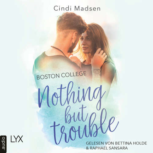 Hoerbuch Boston College - Nothing but Trouble - Taking Shots - Reihe, Teil 2 - Cindi Madsen - Bettina Holde