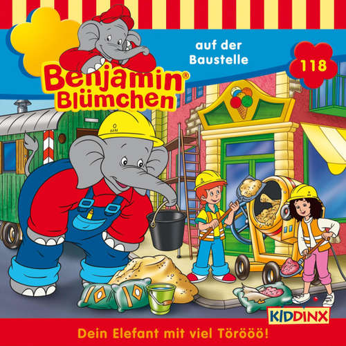 Hoerbuch Benjamin Blümchen, Folge 118: Benjamin auf der Baustelle - Vincent Andreas - Jürgen Kluckert