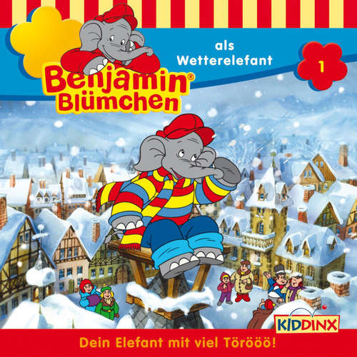 Hoerbuch Benjamin Blümchen, Folge 1: Benjamin als Wetterelefant - Elfie Donnelly - Edgar Ott