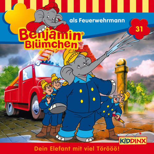 Hoerbuch Benjamin Blümchen, Folge 31: Benjamin als Feuerwehrmann - Elfie Donnelly - Edgar Ott