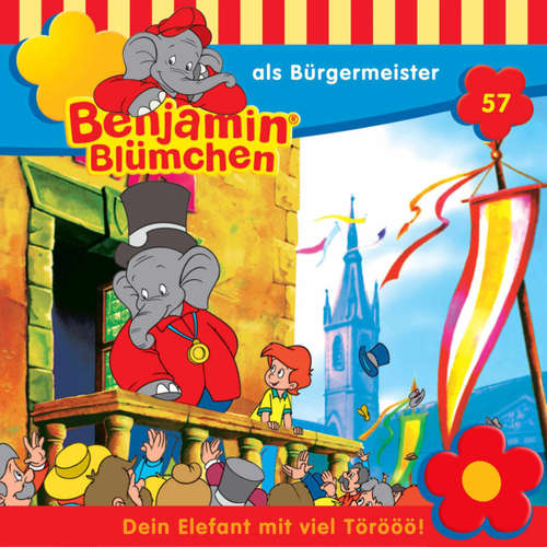 Hoerbuch Benjamin Blümchen, Folge 57: Benjamin als Bürgermeister - Elfie Donnelly - Edgar Ott