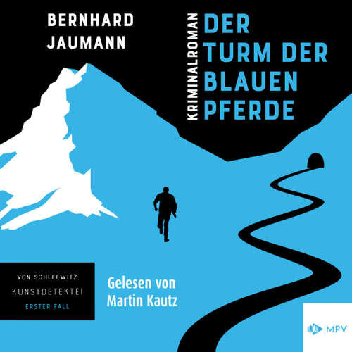 Hoerbuch Der Turm der blauen Pferde - Bernhard Jaumann - Martin Kautz