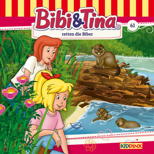 Hoerbuch Bibi & Tina, Folge 61: Bibi und Tina retten die Biber - Markus Dittrich - Susanna Bonasewicz
