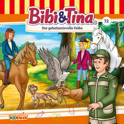 Hoerbuch Bibi & Tina, Folge 72: Der geheimnisvolle Falke - Markus Dittrich - Susanna Bonasewicz