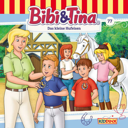 Hoerbuch Bibi & Tina, Folge 77: Das kleine Hufeisen - Markus Dittrich - Susanna Bonasewicz