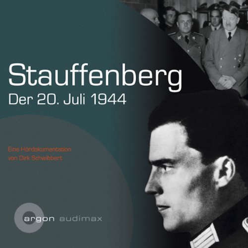 Hoerbuch Stauffenberg - Der 2. Juli 1944 - Dirk Schwibbert - Oliver Nitsche