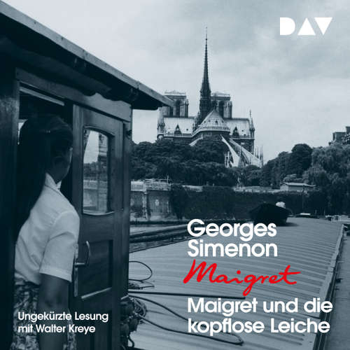 Hoerbuch Maigret und die kopflose Leiche - Georges Simenon, Band 47 - Georges Simenon - Walter Kreye