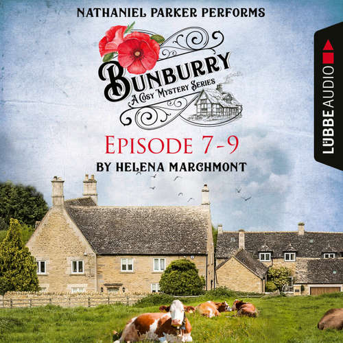 Audiobook Bunburry - A Cosy Mystery Compilation, Episode 7-9 - Helena Marchmont - Nathaniel Parker