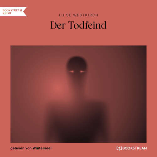 Hoerbuch Der Todfeind - Luise Westkirch - Winterseel