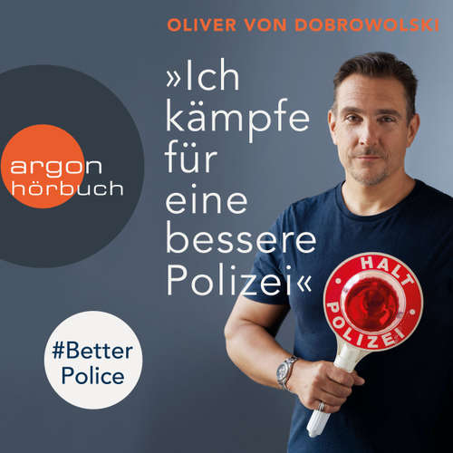 Hoerbuch "Ich kämpfe für eine bessere Polizei" - #BetterPolice - Oliver von Dobrowolski - Richard Barenberg
