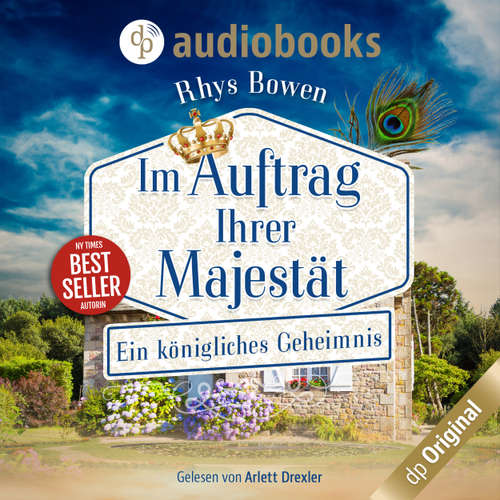 Hoerbuch Ein königliches Geheimnis - Im Auftrag Ihrer Majestät-Reihe, Band 5 - Rhys Bowen - Arlett Drexler