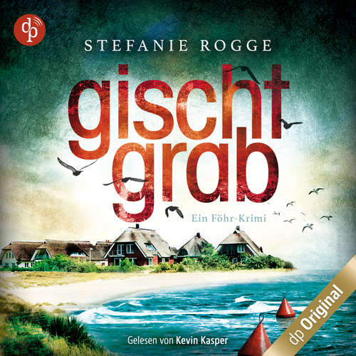 Hoerbuch Gischtgrab - Ein Föhr-Krimi - Iwersen und Hansen ermitteln-Reihe, Band 2 - Stefanie Rogge - Kevin Kasper