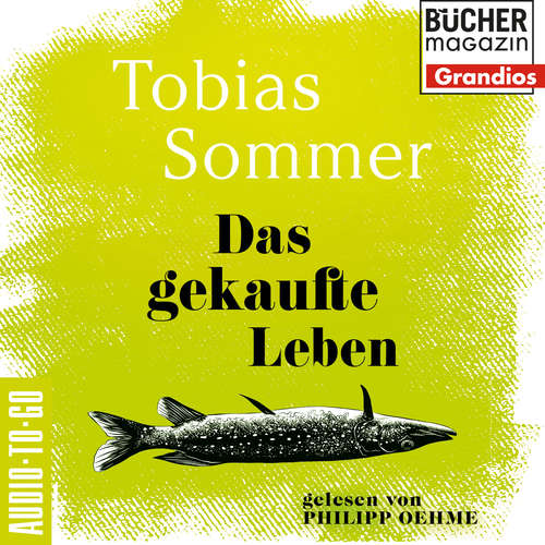 Hoerbuch Das gekaufte Leben - Tobias Sommer - Philipp Oehme