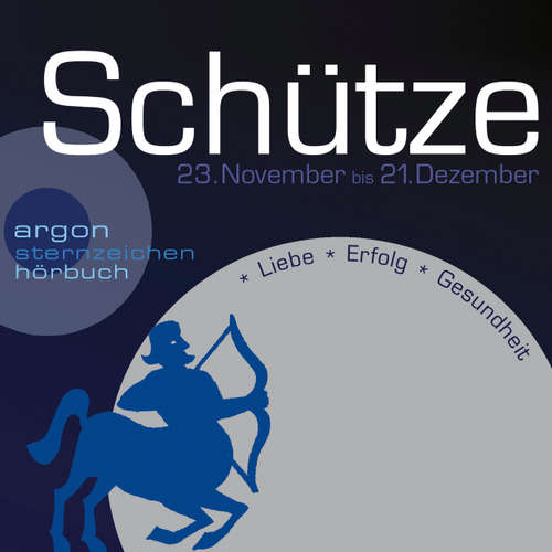 Hoerbuch Sternzeichen Schütze - Liebe, Erfolg, Gesundheit - Katrin Wiegand - Anke Reitzenstein